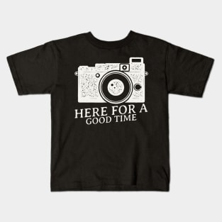 here for a good time Kids T-Shirt